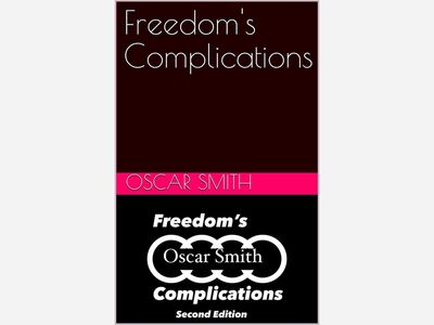 Freedom’s Complications